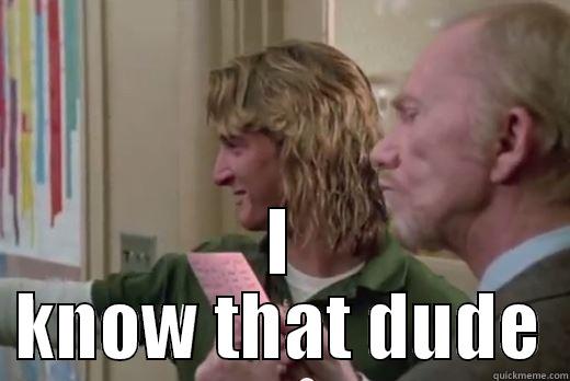 Spicoli knows that dude - Misc - quickmeme.