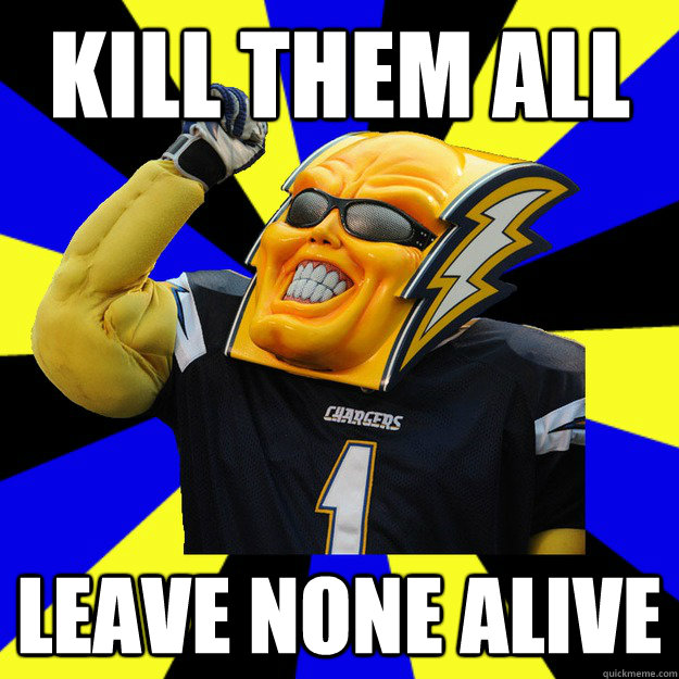 Kill them all Leave none alive  Boltman