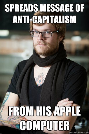 SPREADS MESSAGE OF ANTI-CAPITALISM FROM HIS APPLE COMPUTER  Hipster Barista