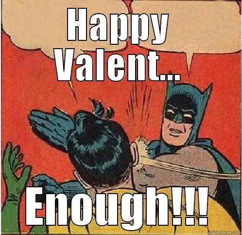 HAPPY VALENT... ENOUGH!!! Batman Slapping Robin