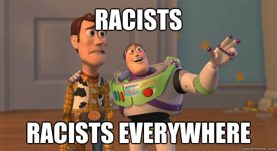 Racists Racists everywhere  Toy Story Everywhere