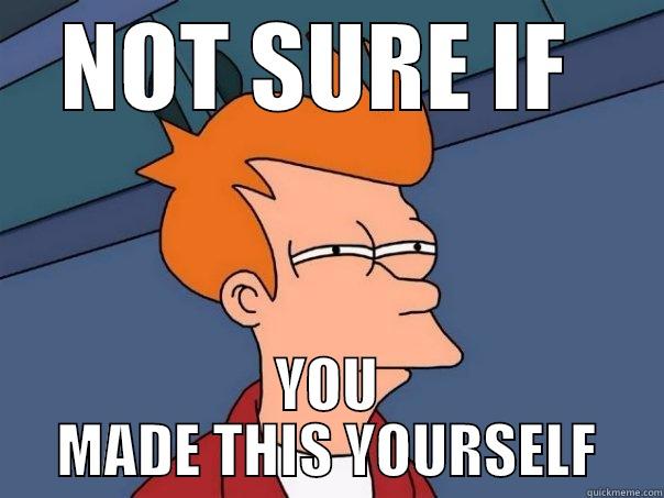 NOT SURE IF  YOU MADE THIS YOURSELF Futurama Fry