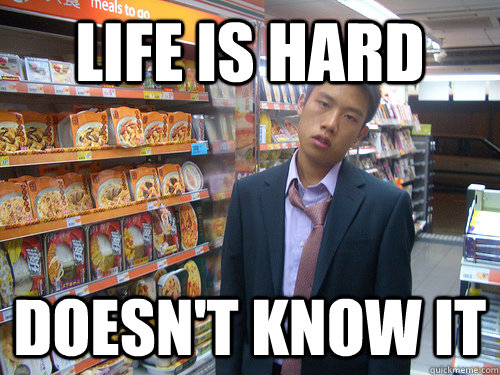 LIFE IS HARd DOESN'T KNOW IT  Disenchanted Young Professional
