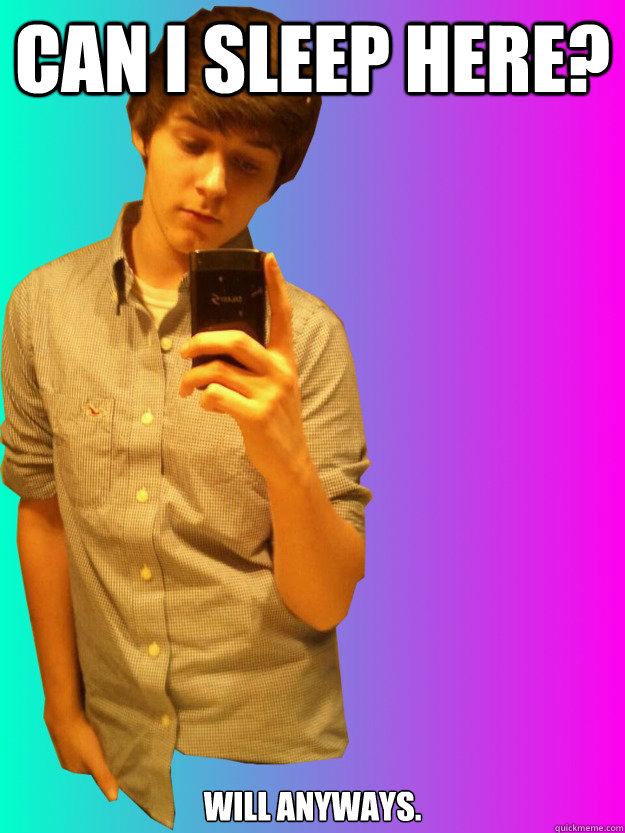 Can I sleep here? Will anyways.  