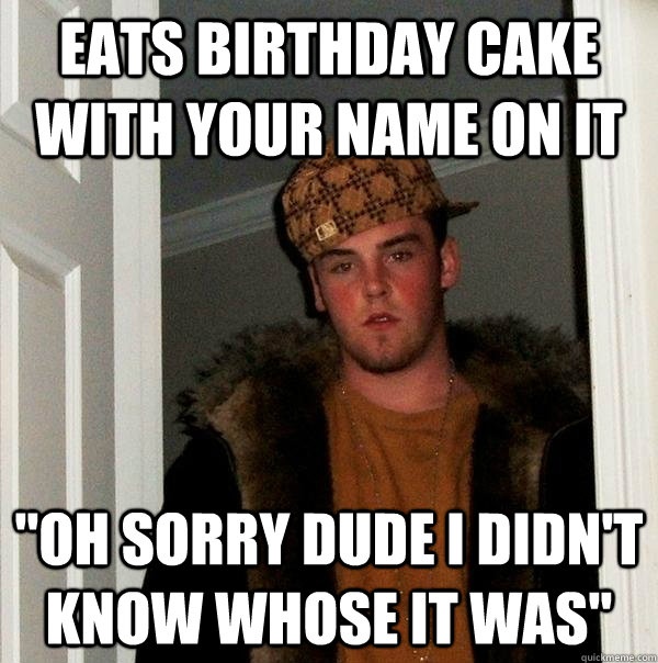 EATS BIRTHDAY CAKE WITH YOUR NAME ON IT 
