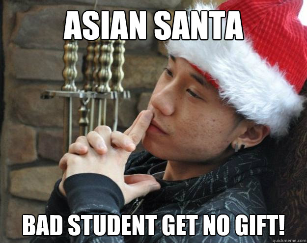 ASIAN SANTA BAD STUDENT GET NO GIFT!  ASIAN SANTA