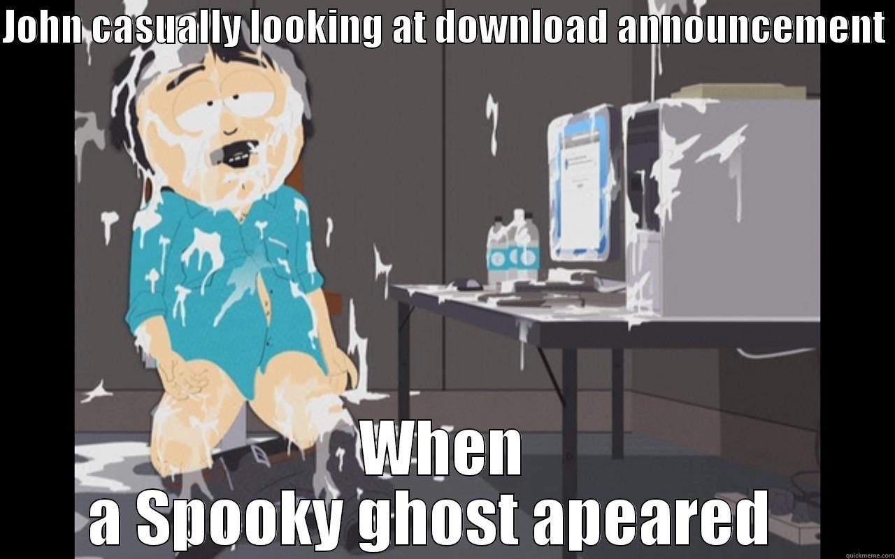 Download Ghost - JOHN CASUALLY LOOKING AT DOWNLOAD ANNOUNCEMENT  WHEN A SPOOKY GHOST APPEARED   Misc