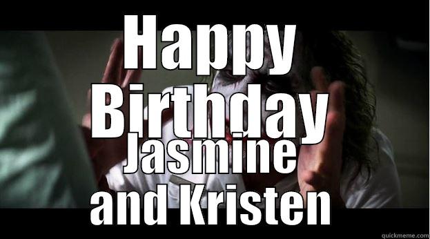 HAPPY BIRTHDAY JASMINE AND KRISTEN Joker Mind Loss