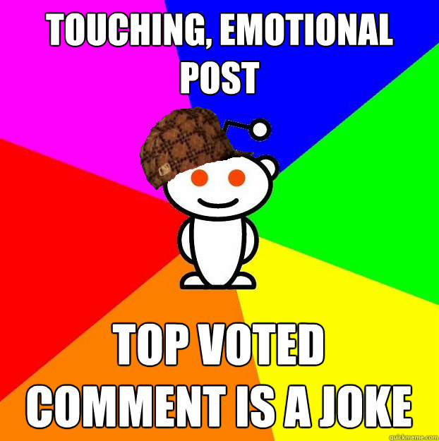 touching, emotional post top voted comment is a joke - touching, emotional post top voted comment is a joke  Misc
