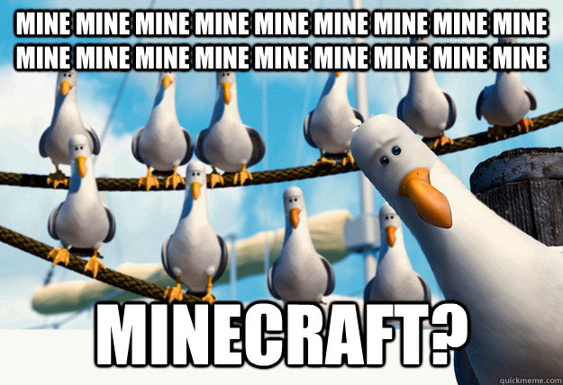 mine mine mine mine mine mine mine mine mine mine mine mine mine mine mine mine mine mine  minecraft?  Finding Nemo Mine Seagulls