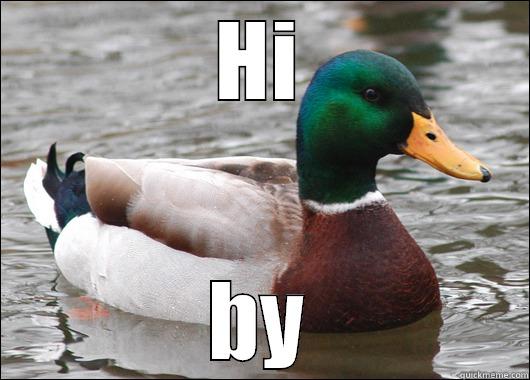 HI BY Actual Advice Mallard