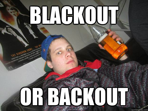 Blackout or backout - Blackout or backout  Blackout Blacho