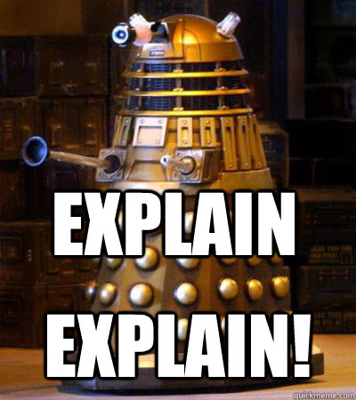 explain explain! - explain explain!  Generous Dalek