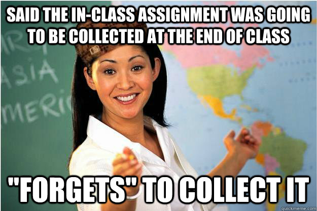 said the in-class assignment was going to be collected at the end of class 