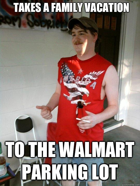Takes a family vacation To the walmart parking lot  Redneck Randal