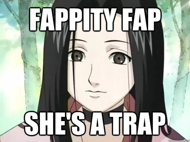 Fappity Fap She's a trap - Fappity Fap She's a trap  Haku