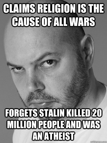 claims religion is the cause of all wars Forgets Stalin killed 20 million people and was an atheist  Contradicting Atheist Guy