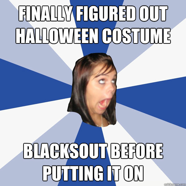 Finally figured out halloween costume blacksout before putting it on  Annoying Facebook Girl