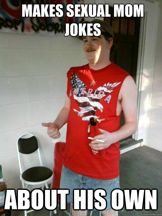 makes sexual mom jokes about his own  Redneck Randal
