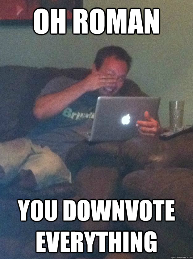 Oh Roman You downvote everything  Meme-discovering dad walking dead