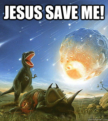 JESUS save me! - JESUS save me!  Christian Dinosaurs