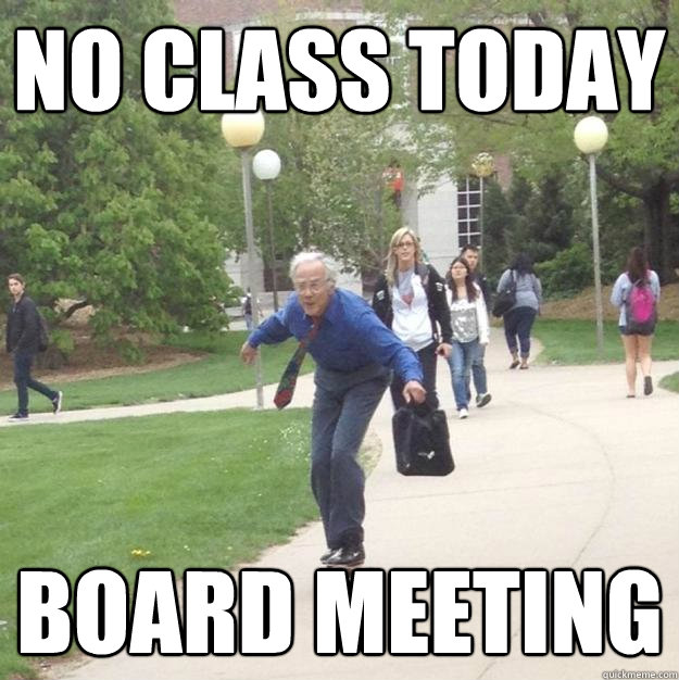 no class today board meeting  