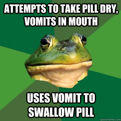 Attempts to take pill dry, vomits in mouth uses vomit to swallow pill - Attempts to take pill dry, vomits in mouth uses vomit to swallow pill  Foul Bachelor Frog
