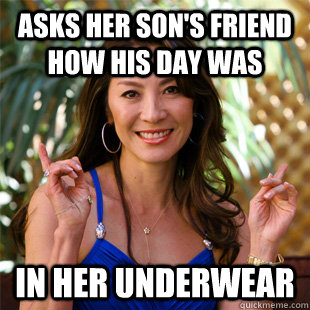 Asks her son's friend how his day was In her underwear  Hot Asian Mom