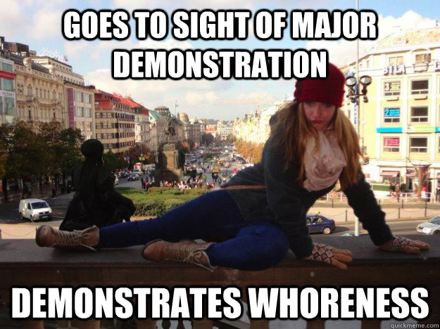 goes to sight of major demonstration demonstrates whoreness  