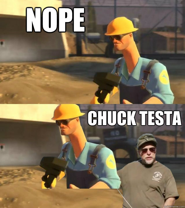 Nope Chuck Testa - Nope Chuck Testa  Nope.avi, Chuck Testa