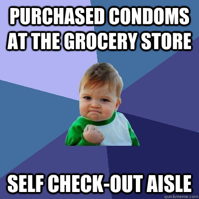 Purchased condoms at the grocery store self check-out aisle  Success Kid