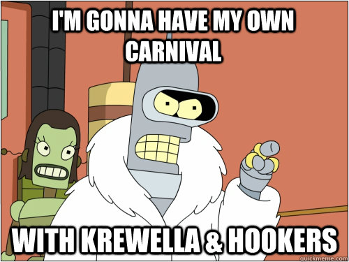 I'm Gonna HAve my own carnival with krewella & hookers - I'm Gonna HAve my own carnival with krewella & hookers  Blackjack Bender