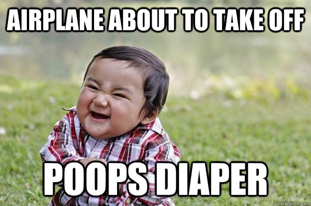 Airplane about to take off poops diaper  Evil Toddler