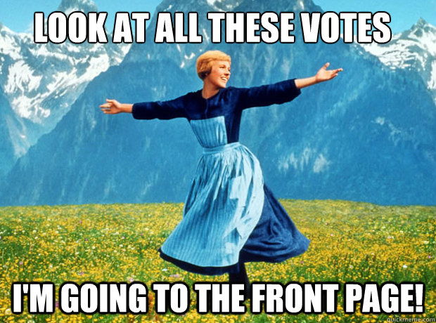 Look at all these Votes I'm going to the front page! - Look at all these Votes I'm going to the front page!  Sound of Music- Election