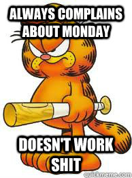 Always complains about monday Doesn't work shit - Always complains about monday Doesn't work shit  Misc