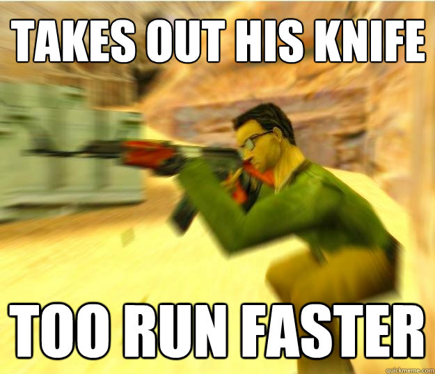 takes out his knife too run faster  