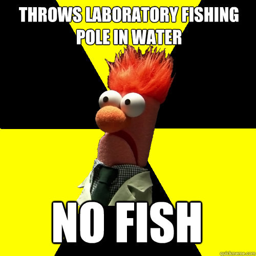 Throws laboratory fishing pole in water no fish  