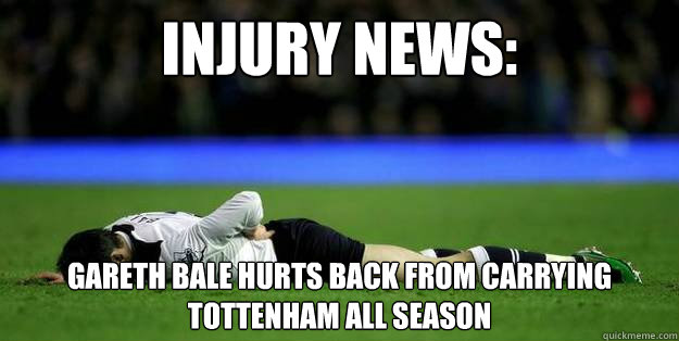 Injury News: Gareth Bale hurts back from carrying Tottenham all season  