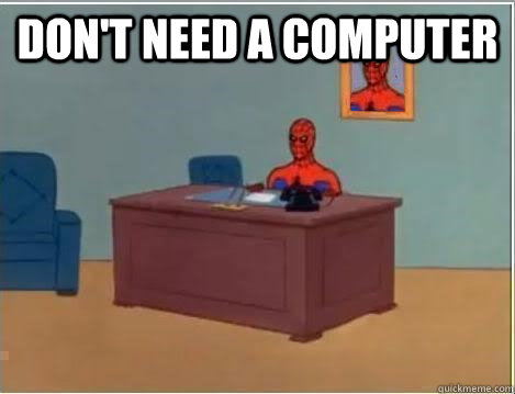 don't need a computer    Spiderman Desk