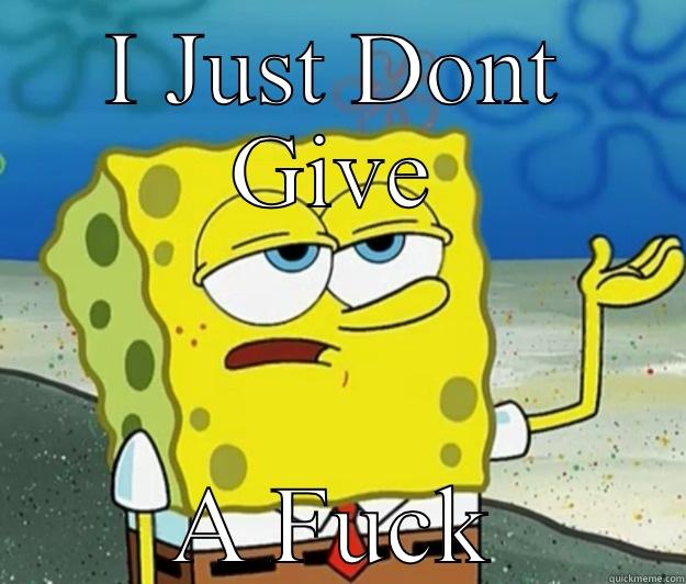 I JUST DONT GIVE A FUCK Tough Spongebob