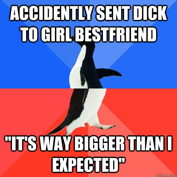 Accidently sent Dick to girl bestfriend 