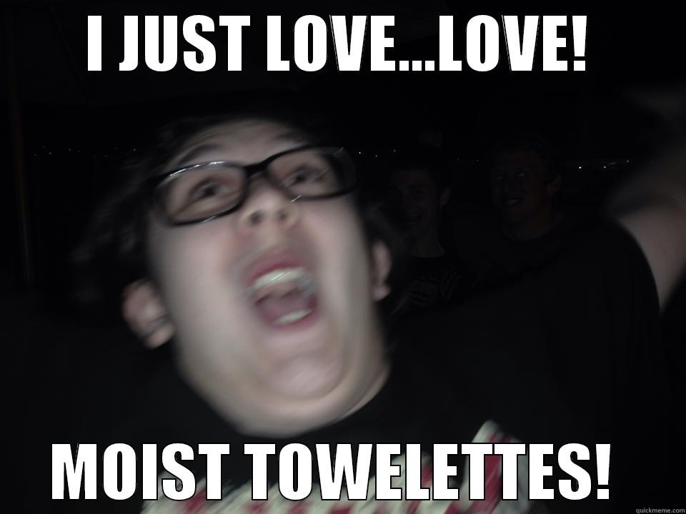 I JUST LOVE...LOVE! MOIST TOWELETTES!  Misc