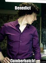 Benedict 









Cumberbatch!  