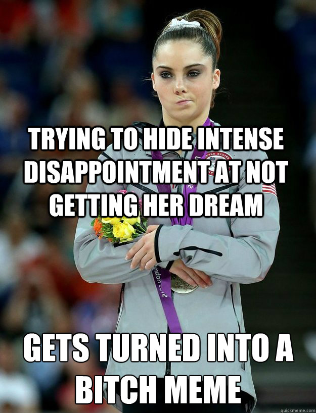 trying to hide intense disappointment at not getting her dream gets turned into a bitch meme  