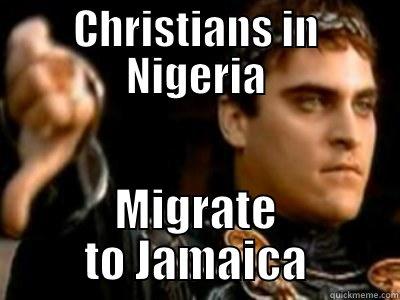 CHRISTIANS IN NIGERIA MIGRATE TO JAMAICA Downvoting Roman