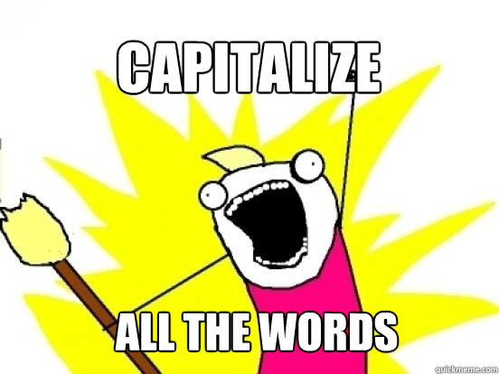 Capitalize ALL THE Words  X All The Things