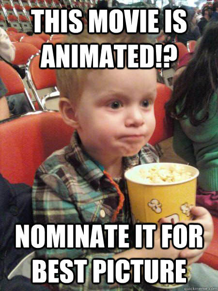 This movie is animated!? nominate it for best picture  Movie Critic Kid