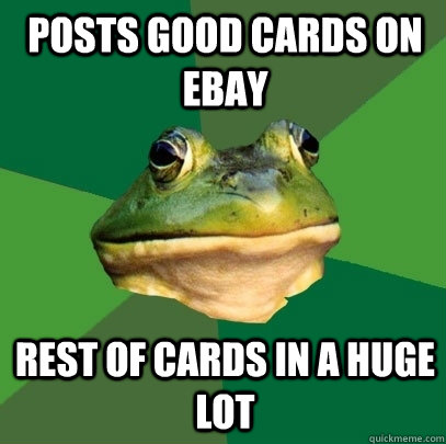 Posts good cards on ebay Rest of cards in a huge lot   Foul Bachelor Frog