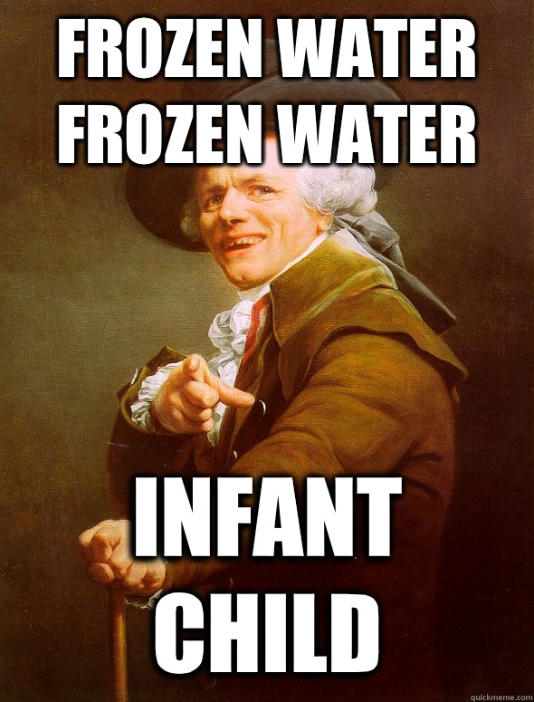 Frozen water frozen water Infant child  Joseph Ducreux