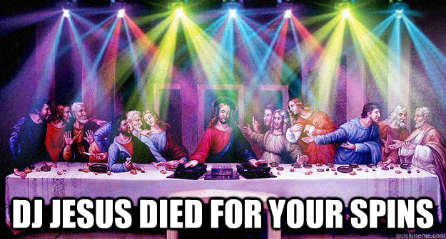 DJ Jesus Died For Your spins  